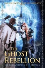 The Ghost Rebellion by Morris, Tee; Ballantine, Pip