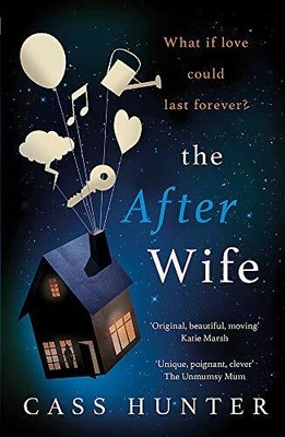 The After Wife: The most uplifting and surprising page-turner by Cass 1409172643