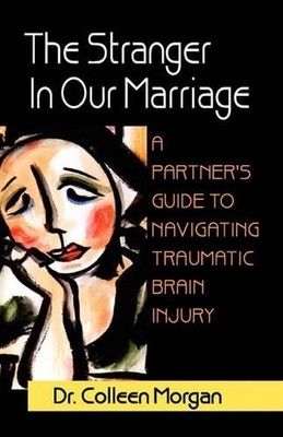 Colleen Morgan The Stranger in Our Marriage, a Partners Guide to N (Taschenbuch)