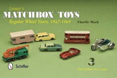 Lesney's Matchbox Toys : Regular Wheel Years, 1947-1969 by Charlie Mack