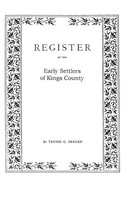 Teunis G. Bergen | Register . . . Of The Early Settlers Of Kings County, Long...