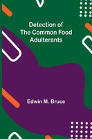 Edwin M. Bruce | Detection Of The Common Food Adulterants | Taschenbuch (2021)