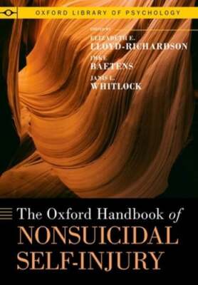 The Oxford Handbook of Nonsuicidal Self-Injury by Elizabeth E Lloyd-Richardson