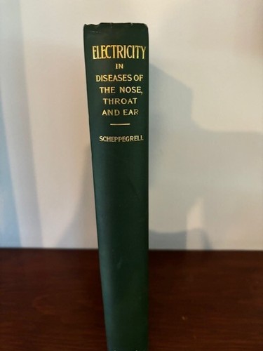 W. Scheppegrell. Electricity in the Diagnosis and Treatment of Diseases... - Foto 1 di 6