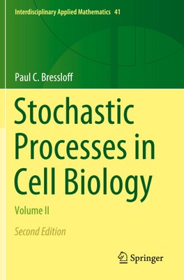 Stochastic Processes in Cell Biology: Volume II (Interdisciplinary Applied