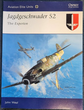 Osprey Aviation Elite Units No. 15: Jagdgeschwader 52: The Experten by John Weal