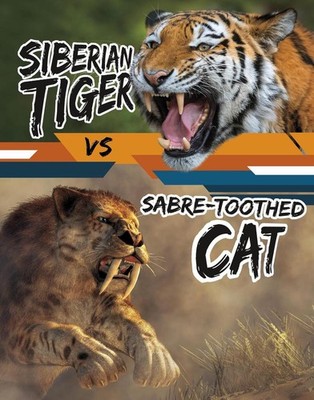 Siberian Tiger vs Sabre-Toothed Cat by Charles C. Hofer Hardcover Book