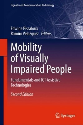 Mobility of Visually Impaired People: Fundamentals and ICT Assistive Technologie