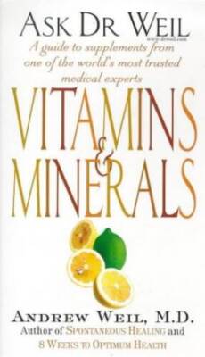 Vitamins and Minerals (Ask Dr Weil) - Paperback By ANDREW WEIL - GOOD
