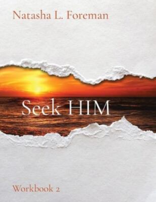 Seek HIM: Workbook 2 by Foreman, Natasha L.