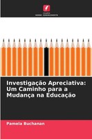 Pamela Buchanan | InvestigaçãO Apreciativa: Um Caminho Para A MudançA Na...