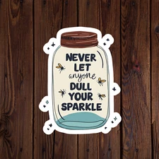 Mental health awareness sticker vinyl decal never let anyone dull your sparkle
