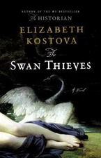 The Swan Thieves: A Novel, Kostova, Elizabeth, Good Book