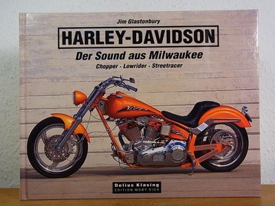 Harley-Davidson. Der Sound aus Milwaukee. Chopper, Lowrider, Streetracer Glaston