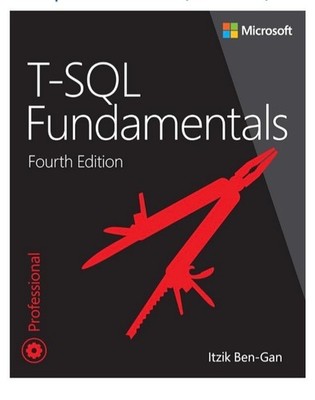 T-SQL Fundamentals (Developer Reference) 4th Edition