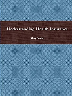 UNDERSTANDING HEALTH INSURANCE By Gary Fradin *Excellent Condition*