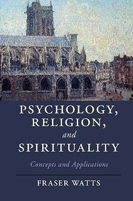 Psychology, Religion, and Spirituality Concepts and Applications Watts Hardback