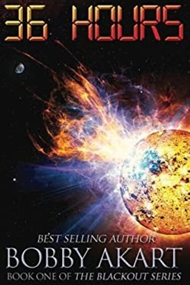 36 Hours : A Post-Apocalyptic EMP Survival Fiction Series Paperba