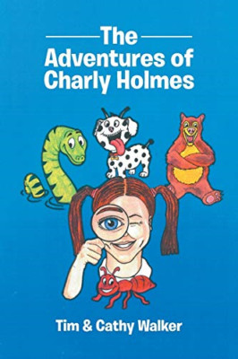 The Adventures of Charly Holmes -  NEW Tim & Cathy Wal 2017