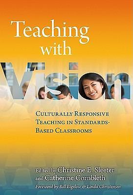 Teaching with Vision: Culturally Responsive Teaching in Standards-Based...