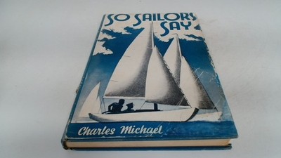			So Sailors Say, Charles Michael Daugherty, Henry Holt And Company		