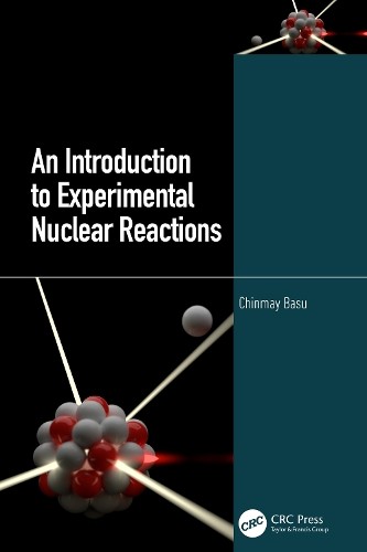 An Introduction to Experimental Nuclear Reactions by Chinmay Basu NEW - Image 2