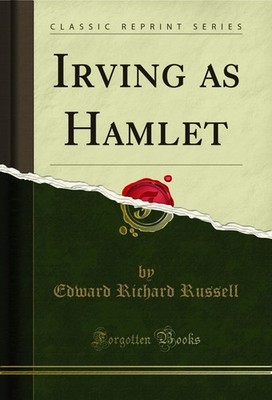Irving as Hamlet (Classic Reprint)