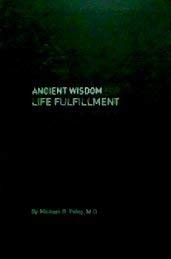Ancient Wisdom for Life Fulfillment (Inspiring all Individuals to Live Peace...