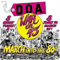 D.O.A. - War On 45 -40TH Anniversary Re - Vinyl Record - F600Z