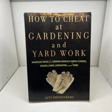 How to Cheat at Gardening and Yard Work : Shameless Tricks by Jeff Bredenberg 