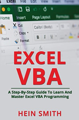 Excel VBA: Eine Schritt-für-Schritt-Anleitung zum Lernen und Beherrschen von Exc - Taschenbuch NEU Smith, H