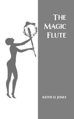The Magic Flute by Keith D. Jones (English) Paperback Book