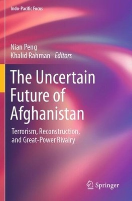 The Uncertain Future of Afghanistan - 9789819724116