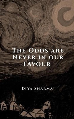 The Odds are Never in Our Favour by Diya Sharma Paperback Book