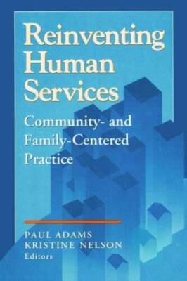 Reinventing Human Services: Community- and Family- Centered Practice (Mod - GOOD