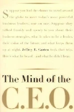 The Mind of the CEO : The World's Business Leaders Talk about Lea