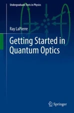 Getting Started in Quantum Optics by Lapierre, Ray, Brand New, Free shipping ...