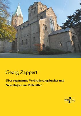 Über sogenannte Verbrüderungsbücher und Nekrologien [...] | Buch | 9783957380258