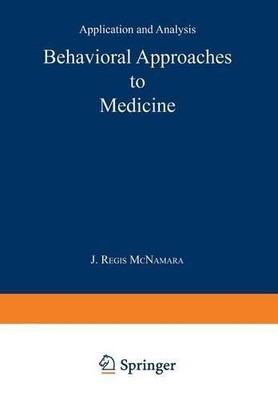 Behavioral Approaches to Medicine - 9781461591245