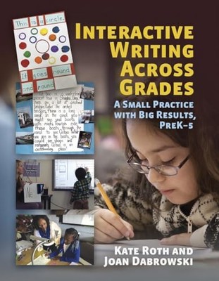 Interactive Writing Across Grades: ..., Dabrowski, Joan