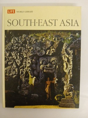 South East Asia (Life World Library) Annemarie Schwarzenbach ; translated by Luc