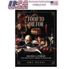 Food to Die For: Recipes and Stories from Ame...