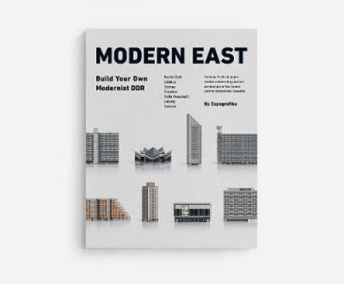 Modern East: Build Your Own Modernist DDR by Zupagrafika