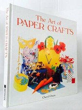 THE ART OF PAPER CRAFTS - Hardcover By CHERYL OWEN - GOOD