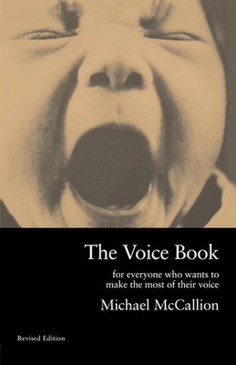 The Voice Book: For Everyone Who Wants to Make the Most of Their Voice - pap...