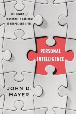 Personal Intelligence: The Power of Personality and How It Shap - VERY GOOD