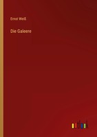 Ernst Weiß | Die Galeere | Taschenbuch | Deutsch (2022) | 140 S.