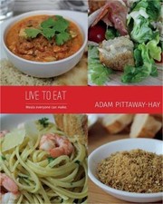 Live To Eat: Meals Everyone Can Make (Paperback or Softback)