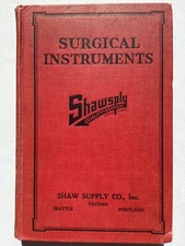 Circa 1920 ? Shaw Supply Company Surgical Instruments Illustrated Catalogue