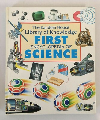 FIRST ENCYCLOPEDIA OF SCIENCE The Random House Library of Knowledge Brian Ford